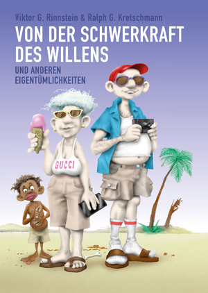 ISBN 9783000590832: Von der Schwerkraft des Willens - und anderen Eigentümlichkeiten