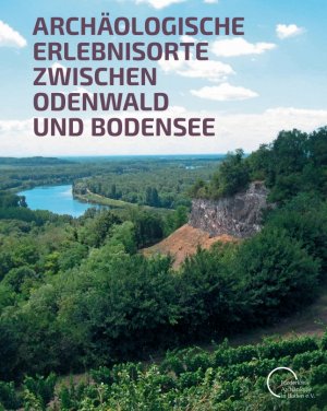 ISBN 9783000592188: Archäologische Erlebnisorte zwischen Odenwald und Bodensee