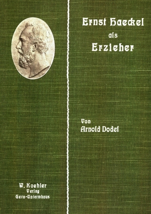 ISBN 9783000612305: Arnold Dodel: Ernst Haeckel als Erzieher – Nachdruck mit Anmerkungen