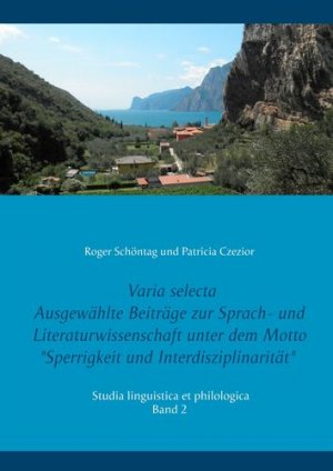 ISBN 9783000625053: Varia selecta – Ausgewählte Beiträge zur Sprach- und Literaturwissenschaft unter dem Motto 'Sperrigkeit und Interdisziplinarität''