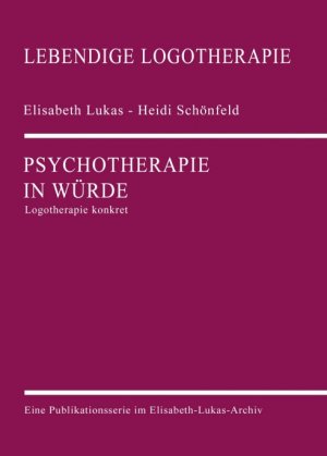 ISBN 9783000654077: Psychotherapie in Würde - Logotherapie konkret