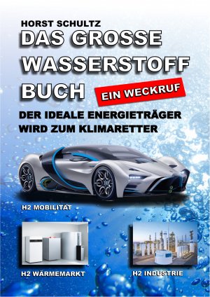 ISBN 9783000689505: Das große Wasserstoffbuch - Der ideale Energieträger wird zum Klimaretter