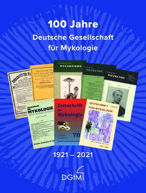 ISBN 9783000699498: 100 Jahre Deutsche Gesellschaft für Mykologie 1921-2021