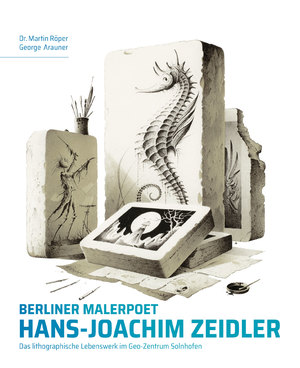 ISBN 9783000714856: Berliner Malerpoet Hans-Joachim Zeidler – Das lithographische Lebenswerk im Geo-Zentrum Solnhofen