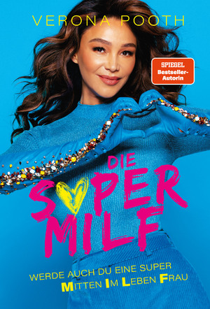 ISBN 9783000756665: DIE SUPERMILF - WERDE AUCH DU EINE SUPER MITTEN IM LEBEN FRAU