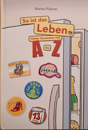 ISBN 9783000757655: So ist das Leben – Heiter Gereimtes von A bis Z