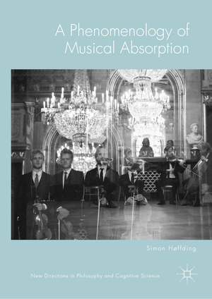 neues Buch – Simon Høffding – A Phenomenology of Musical Absorption