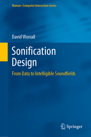 ISBN 9783030014964: Sonification Design - From Data to Intelligible Soundfields