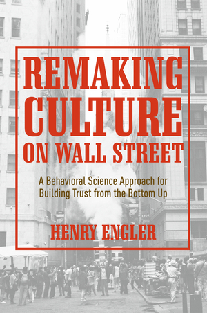 ISBN 9783030020859: Remaking Culture on Wall Street – A Behavioral Science Approach for Building Trust from the Bottom Up