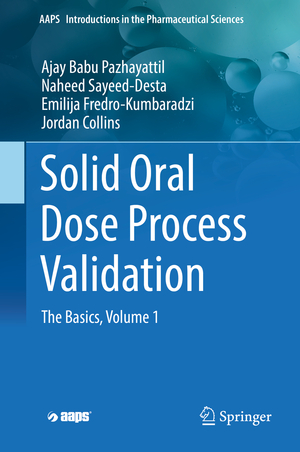 ISBN 9783030024710: Solid Oral Dose Process Validation - The Basics, Volume 1