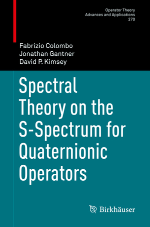 ISBN 9783030030735: Spectral Theory on the S-Spectrum for Quaternionic Operators