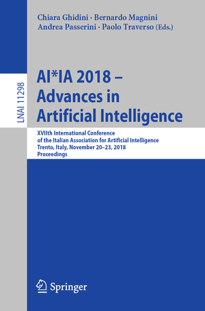 ISBN 9783030038397: AI*IA 2018 – Advances in Artificial Intelligence – XVIIth International Conference of the Italian Association for Artificial Intelligence, Trento, Italy, November 20–23, 2018, Proceedings