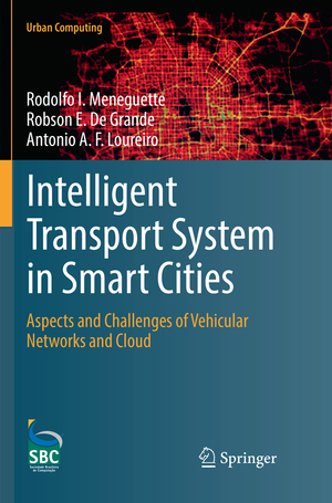 ISBN 9783030066413: Intelligent Transport System in Smart Cities / Aspects and Challenges of Vehicular Networks and Cloud / Rodolfo I. Meneguette (u. a.) / Taschenbuch / xii / Englisch / 2019 / EAN 9783030066413