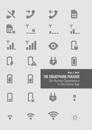 ISBN 9783030068325: The Smartphone Paradox – Our Ruinous Dependency in the Device Age