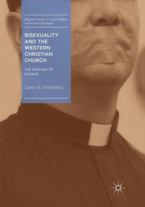 ISBN 9783030068974: Bisexuality and the Western Christian Church / The Damage of Silence / Carol A. Shepherd / Taschenbuch / xiii / Englisch / 2018 / Springer International Publishing / EAN 9783030068974