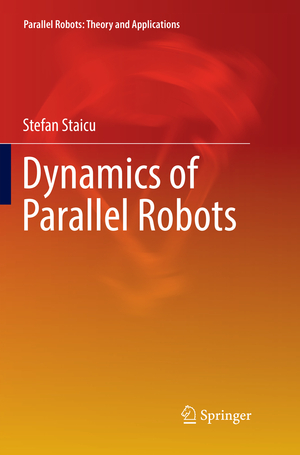 ISBN 9783030076047: Dynamics of Parallel Robots