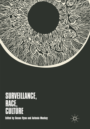 neues Buch – Antonia Mackay – Surveillance, Race, Culture