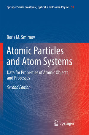 ISBN 9783030092221: Atomic Particles and Atom Systems - Data for Properties of Atomic Objects and Processes