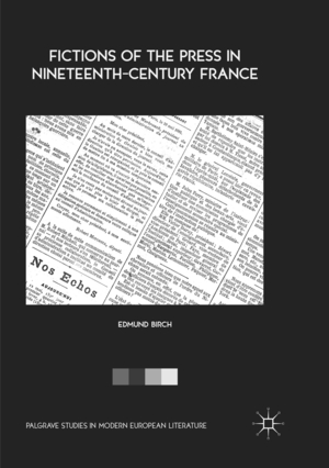 ISBN 9783030101671: Fictions of the Press in Nineteenth-Century France