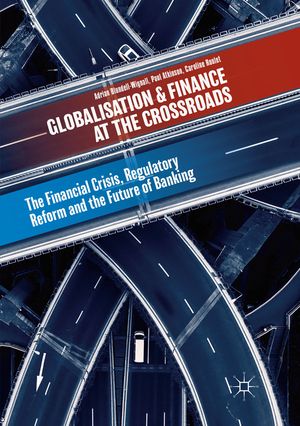 ISBN 9783030102494: Globalisation and Finance at the Crossroads – The Financial Crisis, Regulatory Reform and the Future of Banking