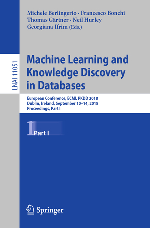 ISBN 9783030109240: Machine Learning and Knowledge Discovery in Databases – European Conference, ECML PKDD 2018, Dublin, Ireland, September 10–14, 2018, Proceedings, Part I