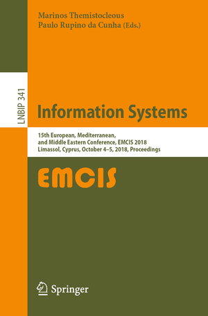 ISBN 9783030113940: Information Systems – 15th European, Mediterranean, and Middle Eastern Conference, EMCIS 2018, Limassol, Cyprus, October 4-5, 2018, Proceedings