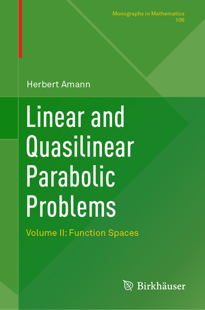 ISBN 9783030117627: Linear and Quasilinear Parabolic Problems – Volume II: Function Spaces