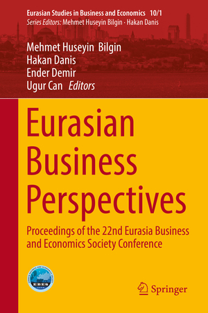 ISBN 9783030118716: Eurasian Business Perspectives - Proceedings of the 22nd Eurasia Business and Economics Society Conference