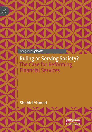 ISBN 9783030131203: Ruling or Serving Society? – The Case for Reforming Financial Services