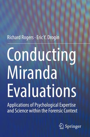 ISBN 9783030135133: Conducting Miranda Evaluations - Applications of Psychological Expertise and Science within the Forensic Context