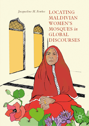 ISBN 9783030135843: Locating Maldivian Women’s Mosques in Global Discourses