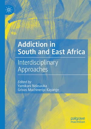 ISBN 9783030135959: Addiction in South and East Africa - Interdisciplinary Approaches