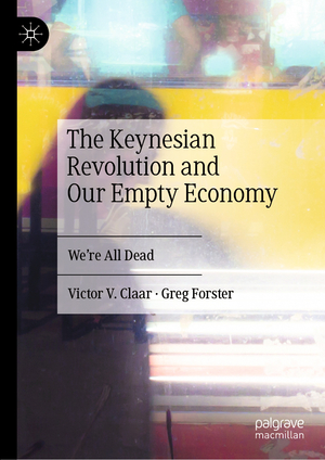 ISBN 9783030158071: The Keynesian Revolution and Our Empty Economy - We're All Dead