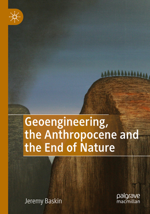 ISBN 9783030173616: Geoengineering, the Anthropocene and the End of Nature