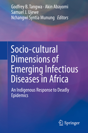 ISBN 9783030174736: Socio-cultural Dimensions of Emerging Infectious Diseases in Africa - An Indigenous Response to Deadly Epidemics