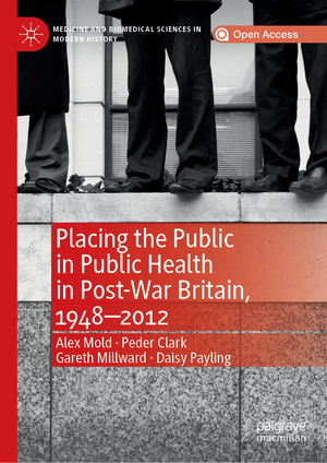 ISBN 9783030186845: Placing the Public in Public Health in Post-War Britain, 1948–2012