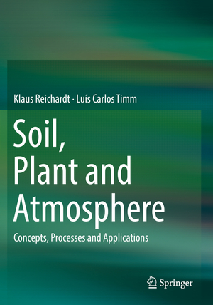 ISBN 9783030193249: Soil, Plant and Atmosphere - Concepts, Processes and Applications