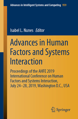 ISBN 9783030200398: Advances in Human Factors and Systems Interaction - Proceedings of the AHFE 2019 International Conference on Human Factors and Systems Interaction, July 24-28, 2019, Washington D.C., USA