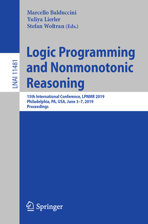 ISBN 9783030205270: Logic Programming and Nonmonotonic Reasoning – 15th International Conference, LPNMR 2019, Philadelphia, PA, USA, June 3-7, 2019, Proceedings