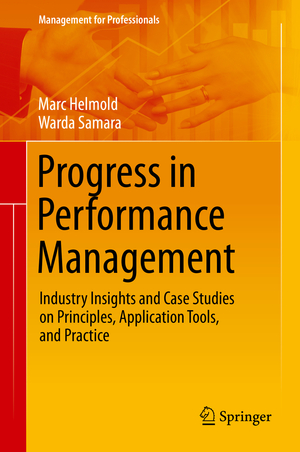 ISBN 9783030205331: Progress in Performance Management – Industry Insights and Case Studies on Principles, Application Tools, and Practice