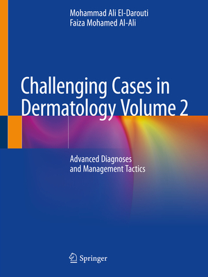 ISBN 9783030218577: Challenging Cases in Dermatology Volume 2 - Advanced Diagnoses and Management Tactics