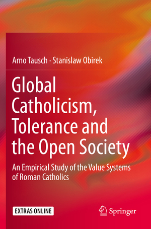 ISBN 9783030232412: Global Catholicism, Tolerance and the Open Society - An Empirical Study of the Value Systems of Roman Catholics