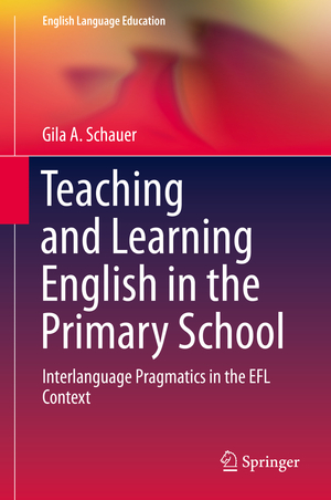 ISBN 9783030232566: Teaching and Learning English in the Primary School - Interlanguage Pragmatics in the EFL Context