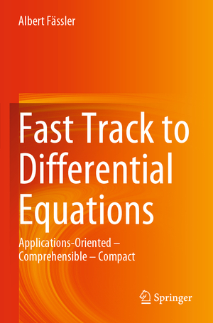 ISBN 9783030232931: Fast Track to Differential Equations - Applications-Oriented – Comprehensible – Compact