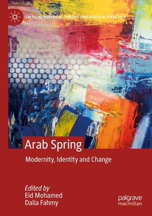 ISBN 9783030247607: Arab Spring - Modernity, Identity and Change