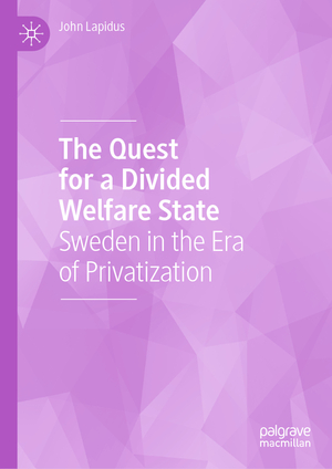 neues Buch – John Lapidus – The Quest for a Divided Welfare State