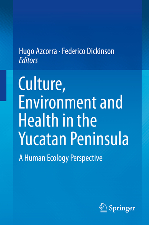 ISBN 9783030270001: Culture, Environment and Health in the Yucatan Peninsula