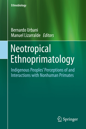 ISBN 9783030275037: Neotropical Ethnoprimatology - Indigenous Peoples’ Perceptions of and Interactions with Nonhuman Primates