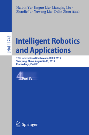 ISBN 9783030275372: Intelligent Robotics and Applications - 12th International Conference, ICIRA 2019, Shenyang, China, August 8–11, 2019, Proceedings, Part IV