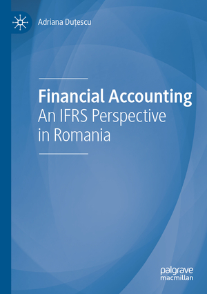 ISBN 9783030294878: Financial Accounting / An IFRS Perspective in Romania / Adriana Du¿escu / Taschenbuch / xviii / Englisch / 2020 / Springer Nature Switzerland / EAN 9783030294878